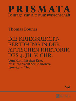 cover image of Die Kriegsrechtfertigung in der attischen Rhetorik des 4. Jh. v. Chr.
